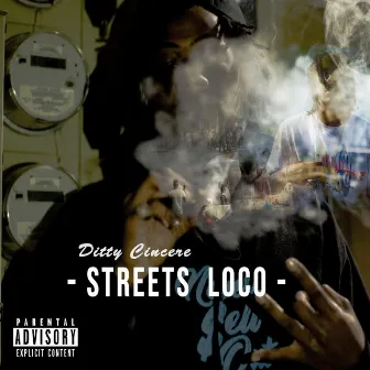 Streets Loco by Ditty Cincere