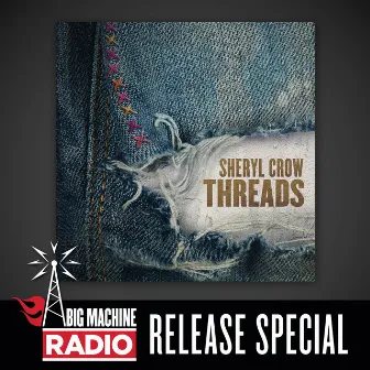 Threads (Big Machine Radio Release Special) by Sheryl Crow