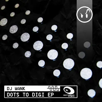 Dots To Digi EP by DJ Wank