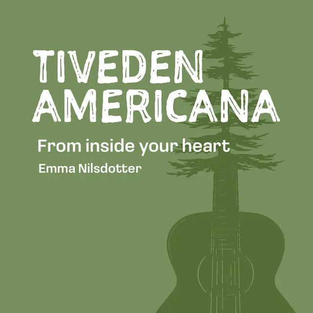 Tiveden Americana From inside Your Heart