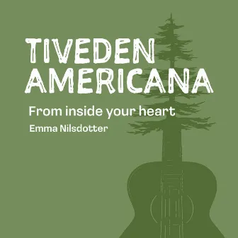 Tiveden Americana From inside Your Heart by Emma Nilsdotter