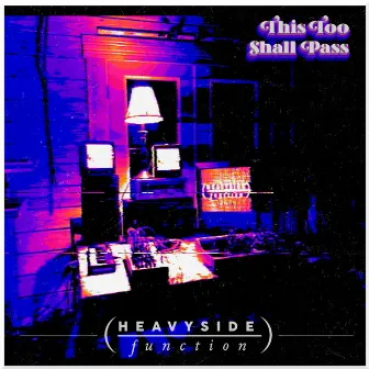 This Too Shall Pass by Heavyside Function