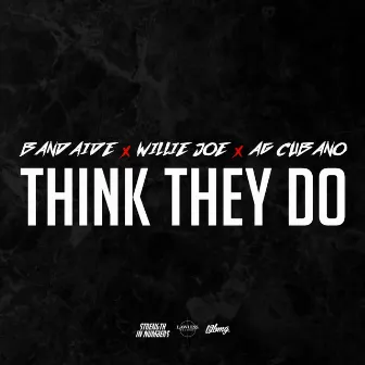 Think They Do by Bandaide