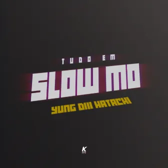 Tudo em Slow Mo by Yung Diii