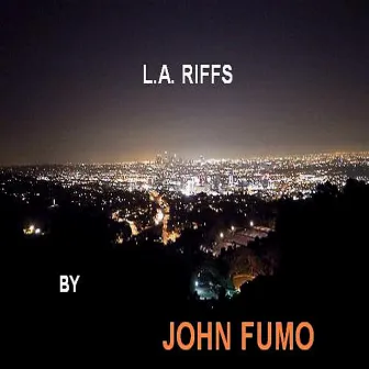 L.A. Riffs by John Fumo