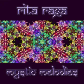 Mystic Melodies by Rita Raga