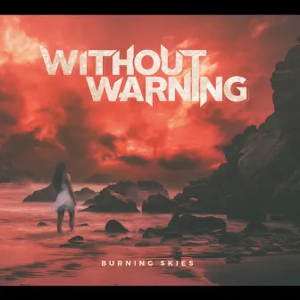 Burning Skies by Without Warning