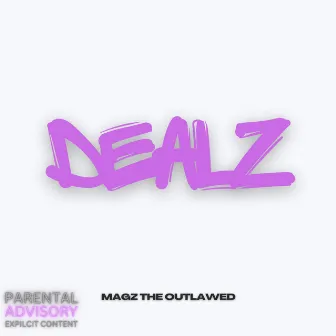 Dealz by Magz the Outlawed