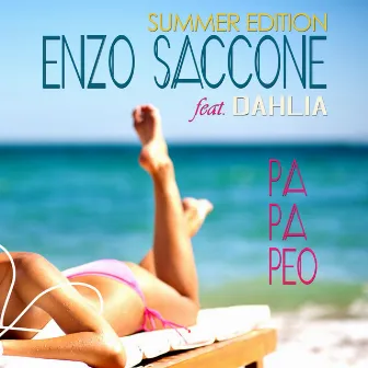 Pa Pa Peo (feat. Dahlia) [Summer Edition] by Enzo Saccone