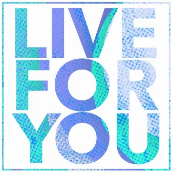 Live for You by John Finch