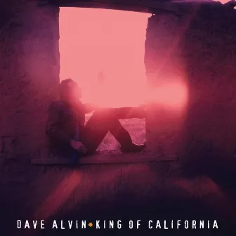 King Of California (25th Anniversary Edition) by Dave Alvin