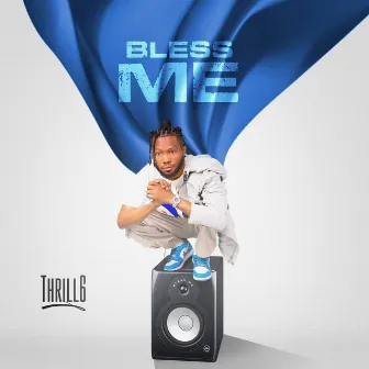 Bless Me by THRILL6