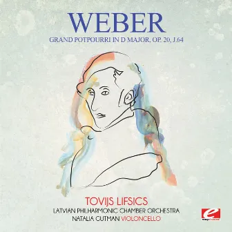 Weber: Grand potpourri in D Major, Op. 20, J.64 (Digitally Remastered) by Natalia Gutman