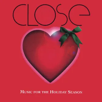 CLOSE: Music for the Holiday Season by Close