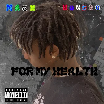 FOR MY HEALTH (EXPLICIT) by Maje Huncho