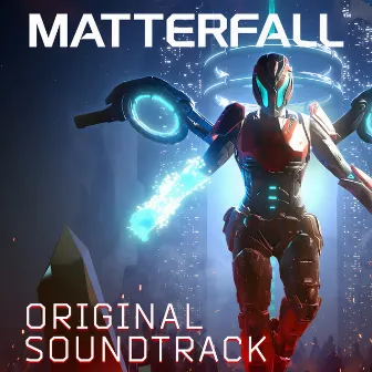 Matterfall (Original Soundtrack) by Ari Pulkkinen