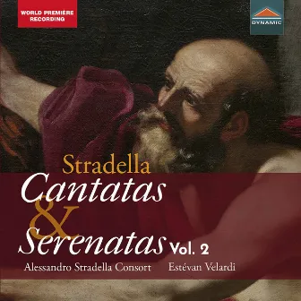 Stradella: Cantatas & Serenatas, Vol. 2 by Estévan Velardi