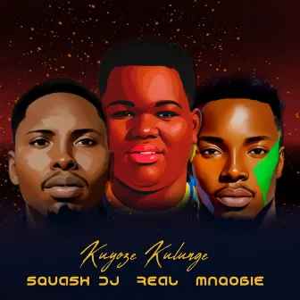 Kuyoze Kulunge by Squash DJ