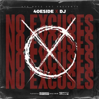 No Excuses by 4oeside