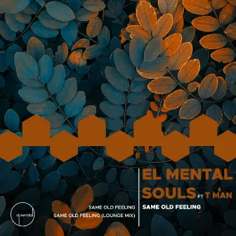 Same Old Feeling by El Mental Souls