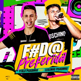 Foda Preferida by Leozinho pisadinha