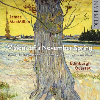 James Macmillan: Visions of a November Spring by Edinburgh Quartet