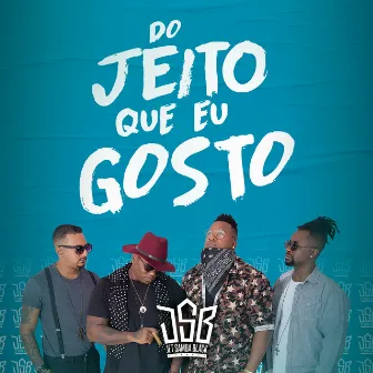 Do Jeito Que Eu Gosto by Jet Samba Black