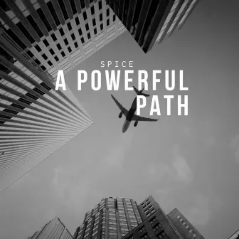 A Powerful Path by Spice