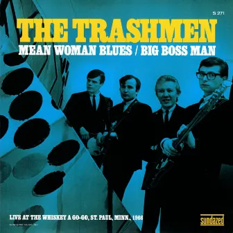 Mean Woman Blues / Big Boss Man by The Trashmen