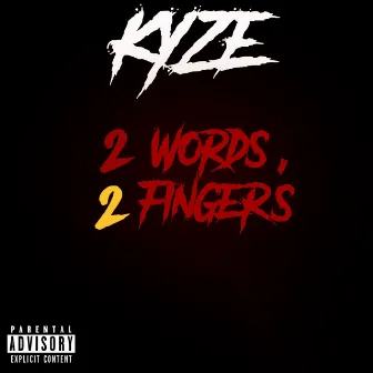 2 Words, 2 Fingers by Kyze