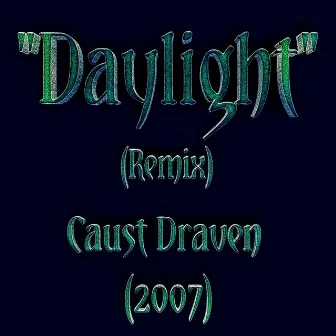 Daylight (Remix) by Caust Draven