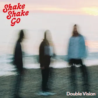 Double Vision by Shake Shake Go