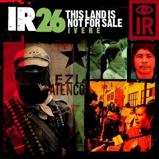 This Land Is Not For Sale - Atenco Peoples' Insurrection Mix