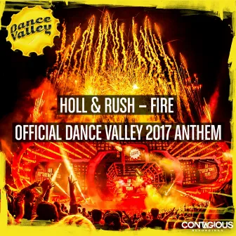 Fire (Dance Valley 2017 Anthem) by Holl & Rush