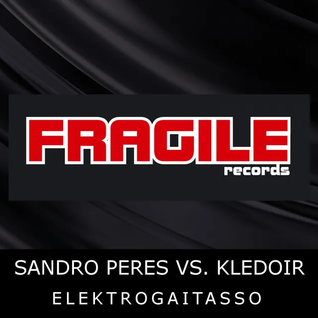 Elektrogaitasso (Original Mix) - Sandro Peres Vs. Kledoir