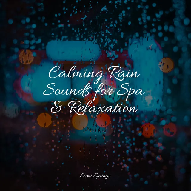 Calming Rain Sounds for Spa & Relaxation