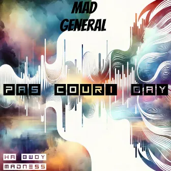 Pas couri bay by Mad General