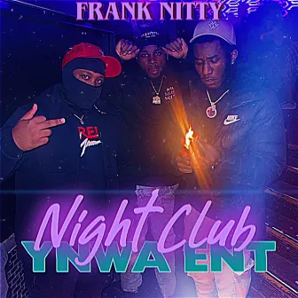 Night Club by Ynwa Frank Nitty