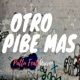 Otro Pibe Mas by Pattu