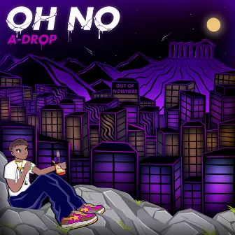 Oh No by A-Drop