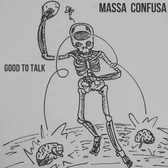 Good To Talk by Massa Confusa