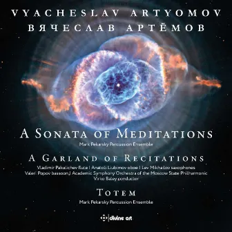 Artyomov: A Sonata of Meditations, A Garland of Recitations & Totem by Vyacheslav Artyomov