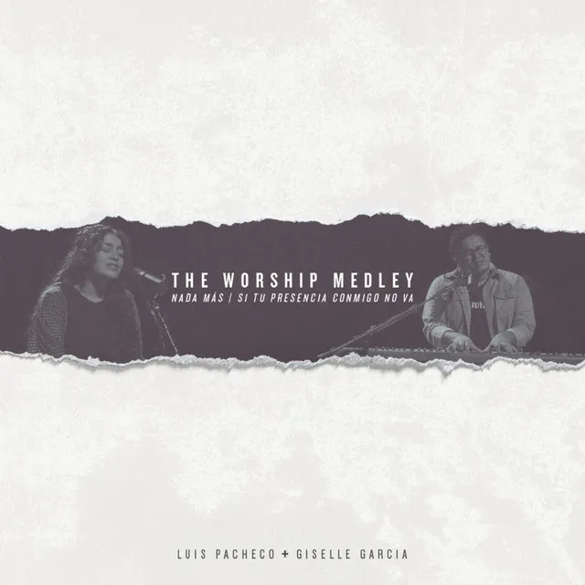 The Worship Medley: Nada Más / Si tu Presencia Conmigo no va