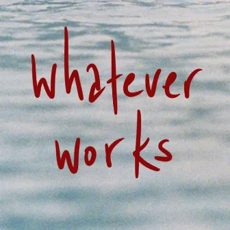 Whatever Works by Olmo