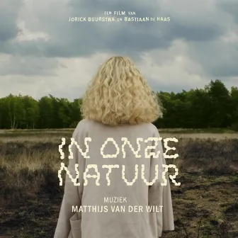 In Our Nature (Original Soundtrack) by Matthijs Van Der Wilt