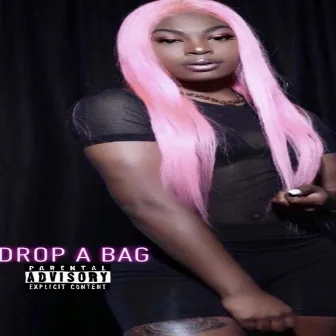 Drop A Bag by SLIM