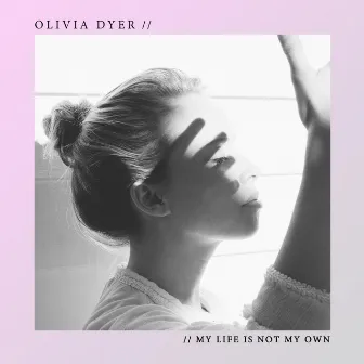 My Life Is Not My Own (feat. Ian Randall Thornton) by Olivia Dyer