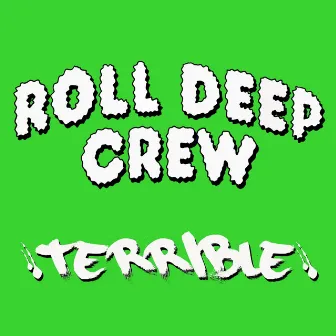 Terrible by Roll Deep