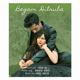 BEGAM DILRUBA by Fahad Ali