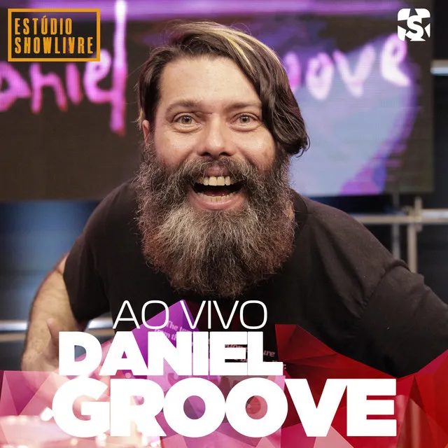 Daniel Groove no Estúdio Showlivre (Ao Vivo)